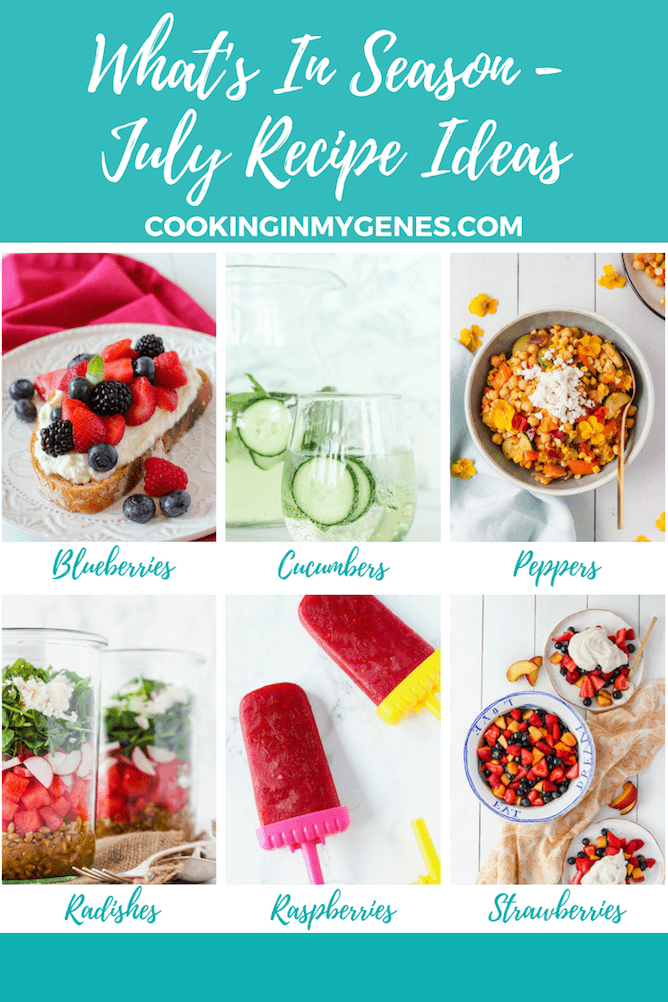 What's In Season - What to Cook in July from cookinginmygenes.com