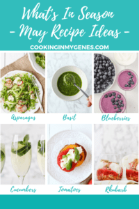 What's In Season - Recipes to Cook in May | cookinginmygenes.com