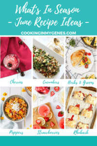 What's In Season - Recipes to Cook in June | cookinginmygenes.com