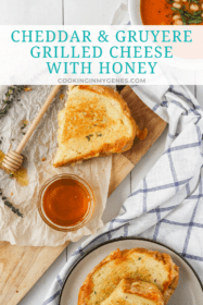 Cheddar & Gruyere Grilled Cheese with Honey