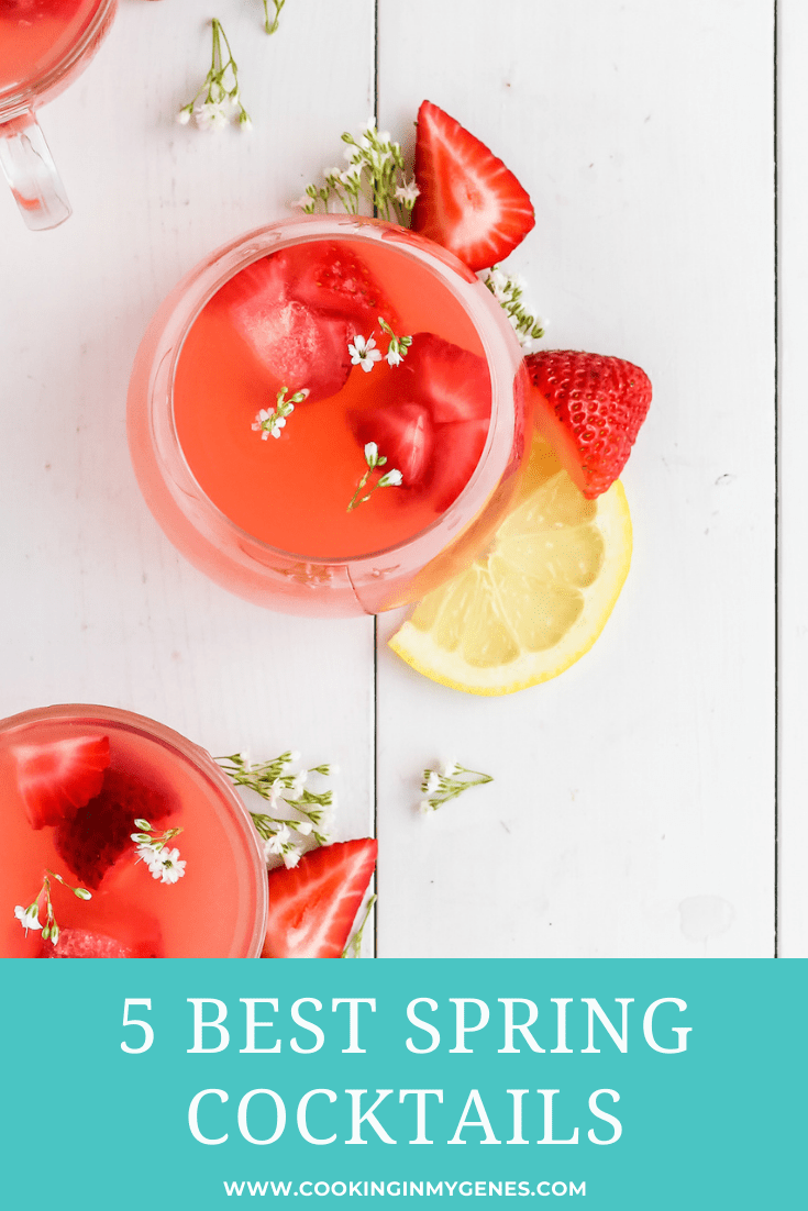 5 Best Spring Cocktails to Make This Season - Cooking in my Genes